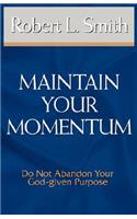 Maintain Your Momentum