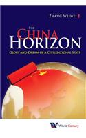 China Horizon, The: Glory and Dream of a Civilizational State