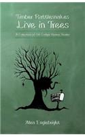 Timber Rattlesnakes Live in Trees: A Collection of Old Codger Humor Stories