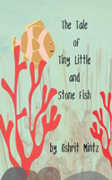 Tale of Tiny Little and Stone Fish