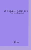 20 Thoughts about you