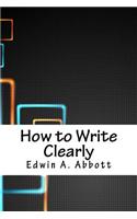 How to Write Clearly