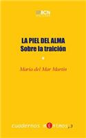 La piel del alma: Sobre la traición(3 Cuadernos Mínimos)