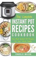 Instant Pot Recipe Cookbook: The Best & Easy Instant Pressure Electric Pot Ultimate Healthy Delicious Recipes Meals for Your Whole Family: The Best Instant ... Meals, Easy, Ulti