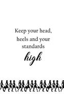 Keep Your Head, Heels and Your Standards High