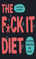 F*ck It Diet