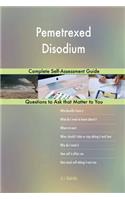 Pemetrexed Disodium; Complete Self-Assessment Guide