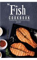 The Fish Cookbook: Fish Recipes to Bake, Fry, Broil and Saute from Home