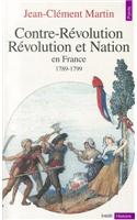 Contre-Revolution, Revolution Et Nation En France: 1789-1799
