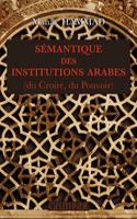 Semantique Des Institutions Arabes
