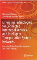 Emerging Technologies for Connected Internet of Vehicles and Intelligent Transportation System Networks: Emerging Technologies for Connected and Smart Vehicles(242 Studies in Systems, Decision and Control)