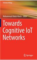 Towards Cognitive Iot Networks
