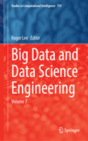 Big Data and Data Science Engineering: Volume 7