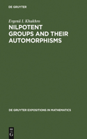 Nilpotent Groups and Their Automorphisms