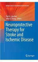 Neuroprotective Therapy for Stroke and Ischemic Disease