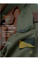 The Australian Army Uniform and the Government Clothing Factory