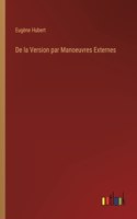 De la Version par Manoeuvres Externes