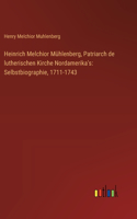Heinrich Melchior Mühlenberg, Patriarch de lutherischen Kirche Nordamerika's