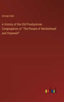 A History of the Old Presbyterian Congregation of 