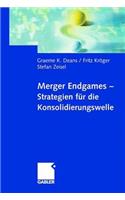 Merger Endgames, Strategien Für Die Konsolidierungswelle