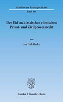 Der Eid Im Klassischen Romischen Privat- Und Zivilprozessrecht