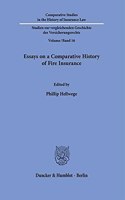 Essays on a Comparative History of Fire Insurance