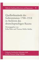 Quellenbestande Der Indienmission 1700-1918 in Archiven Des Deutschsprachigen Raums