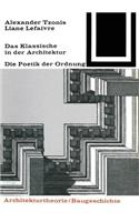Das Klassische in Der Architektur: Die Poetik Der Ordnung