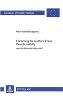 Enhancing the Auditor's Fraud Detection Ability: An Interdisciplinary Approach(2727 Europaische Hochschulschriften Reihe 5: Volks- und Betriebswirtschaft)