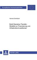 Build Operate Transfer-Modelle Zur Finanzierung Von Infrastrukturinvestitionen