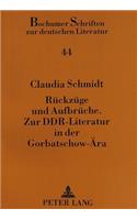 Rueckzuege Und Aufbrueche.- Zur Ddr-Literatur in Der Gorbatschow-Aera