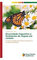 Diversidade linguística e fenômenos de línguas em contato