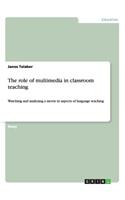 The role of multimedia in classroom teaching: Watching and analyzing a movie in aspects of language teaching
