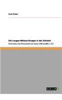Die Laugen-Melaun-Gruppe in der Schweiz: Eine Kultur der Bronzezeit von etwa 1200 bis 800 v. Chr.(German)