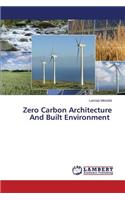 Zero Carbon Architecture and Built Environment