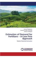 Estimation of Demand for Fertilizers - A Case Firm Approach