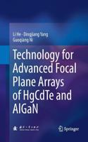 Technology for Advanced Focal Plane Arrays of Hgcdte and Algan