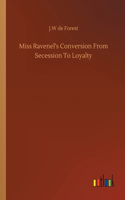 Miss Ravenel's Conversion From Secession To Loyalty