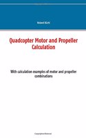 Quadcopter Motor and Propeller Calculation