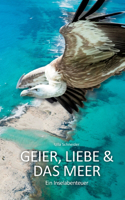 Geier, Liebe und das Meer: Ein Inselabenteuer