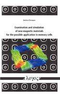 Examination and Simulation of New Magnetic Materials for the Possible Application in Memory Cells
