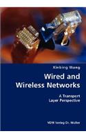 Wired and Wireless Networks- A Transport Layer Perspective