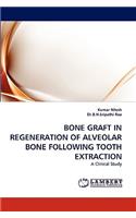 Bone Graft in Regeneration of Alveolar Bone Following Tooth Extraction