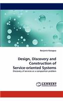 Design, Discovery and Construction of Service-Oriented Systems