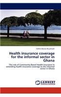 Health Insurance Coverage for the Informal Sector in Ghana