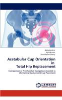Acetabular Cup Orientation in Total Hip Replacement