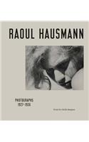 Raoul Hausmann: Photographs 1927-1936
