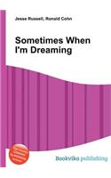 Sometimes When I'm Dreaming