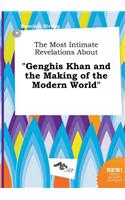 The Most Intimate Revelations about Genghis Khan and the Making of the Modern World