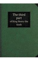 The third part of King Henry the Sixth: (English)